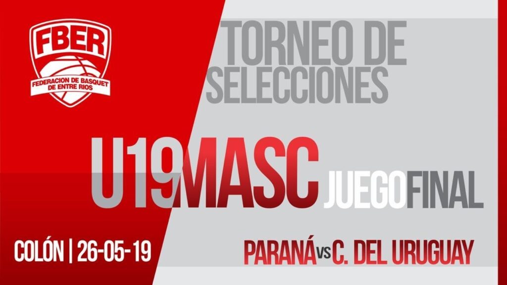 CAMPEONATO ENTRERRIANO DE SELECCIONES MASCULINAS U19 – FINAL – Selecciones U19 Masculino 2019 – Paraná vs Uruguay