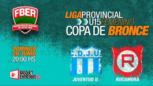 Liga Provincial Femenina U15 2022 – Copa de Bronce: Juv. Unida vs. Rocamora