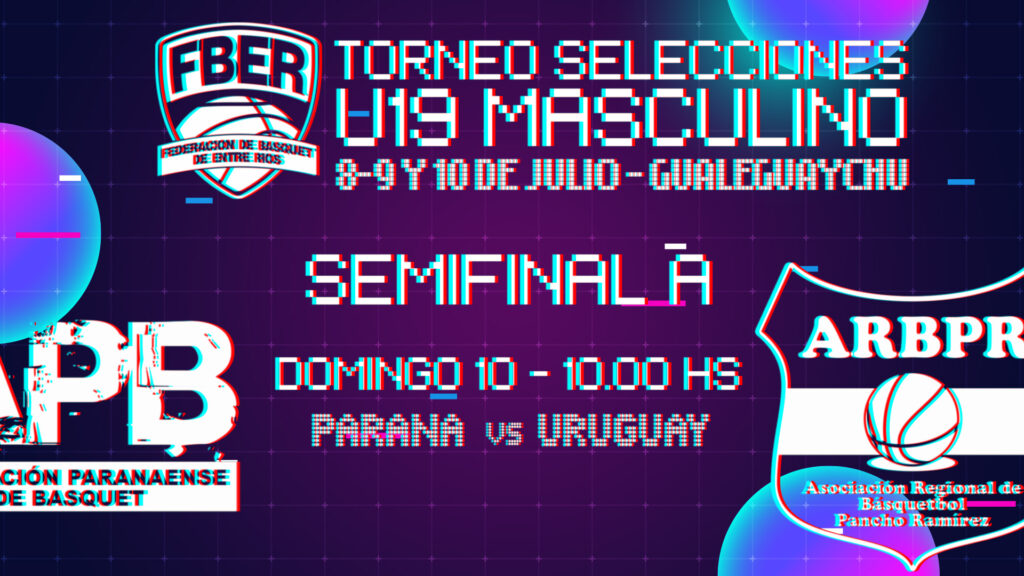 CAMPEONATO ENTRERRIANO DE SELECCIONES MASCULINAS U19: Semifinal 2 – PARANA – C. DEL URUGUAY
