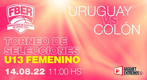 TORNEO ENTRERRIANO FEMENINO DE SELECCIONES U13 2022: URUGUAY VS. COLÓN