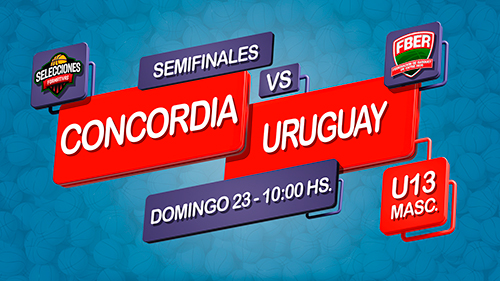 Campeonato Entrerriano de Selecciones Masculino U13 (Semifinal 2) – CONCORDIA VS URUGUAY