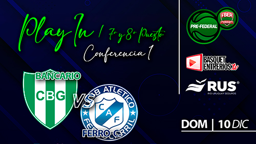 Torneo Pre Federal Masculino 2023 – Conferencia 1 / Play In 3: Bancario – Ferro